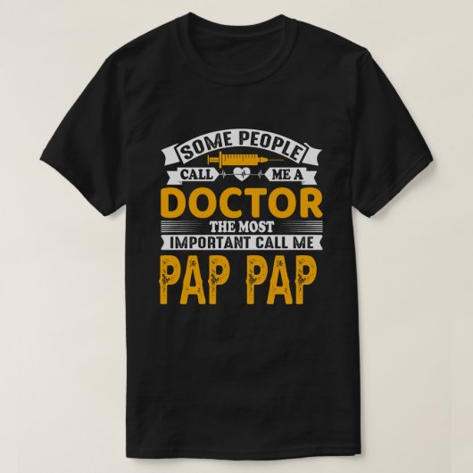 Some Call Me A Doctor PAP PAP Tシャツ (デザイン正面)