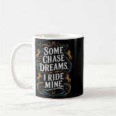 Some Chase Dreams I Ride Mine Horse Riding Quote  コーヒーマグカップ (左)