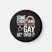  Some Christians Are Gay Get Over It マグネット (正面)