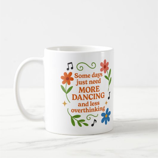 Some days just need more dancing - Mug コーヒーマグカップ (左)