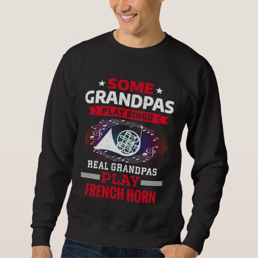 Some Grandpas Play Bingo Real Grandpas Play French スウェットシャツ (正面)