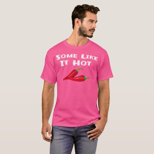 Some Like It Hot Chili Pepper Hot Pepper Funny Tシャツ (正面フル)