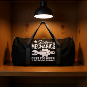 SOME MECHANICS CUSS TOO MUCH IT'S ME, I'M SOME MEC ダッフルバッグ