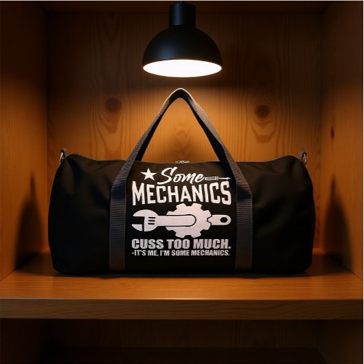 SOME MECHANICS CUSS TOO MUCH IT'S ME, I'M SOME MEC ダッフルバッグ