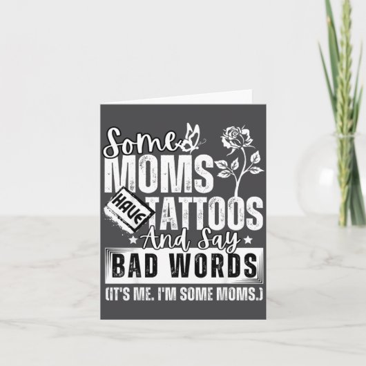 Some Moms Have Tattoos And Say Bad Words It's Prou カード (正面)