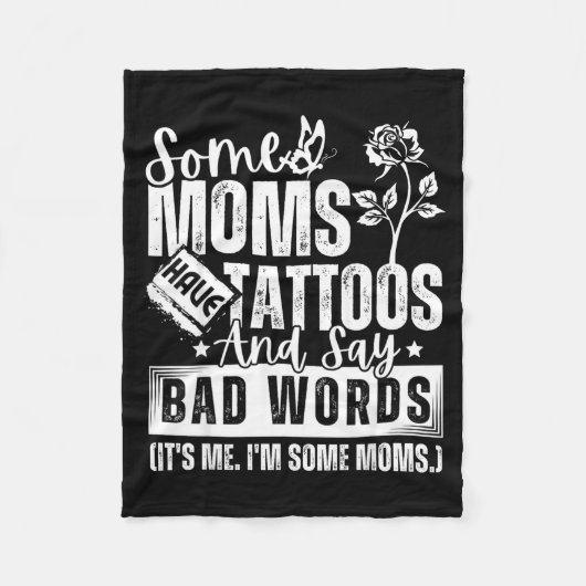 Some Moms Have Tattoos And Say Bad Words It's Prou フリースブランケット (正面)