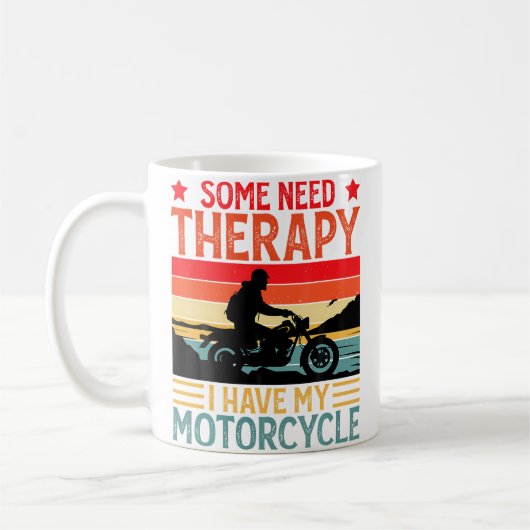 Some Need Therapy I Have My Motorcycle Funny Motor コーヒーマグカップ (左)