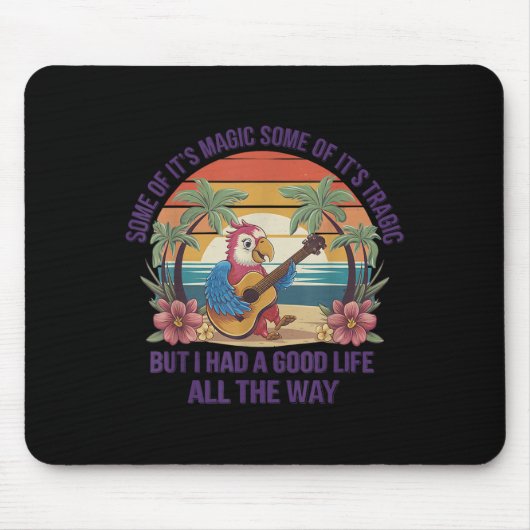 Some Of It's Magic Some Of Its Tragic Parrot Funny マウスパッド (正面)