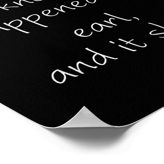 Some Of Y'all Don't Know What Happened To Earl And ポスター (角)