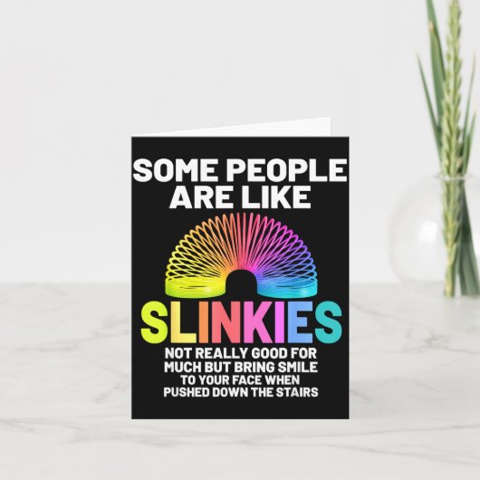 Some People Are Like Slinkies  カード (正面)