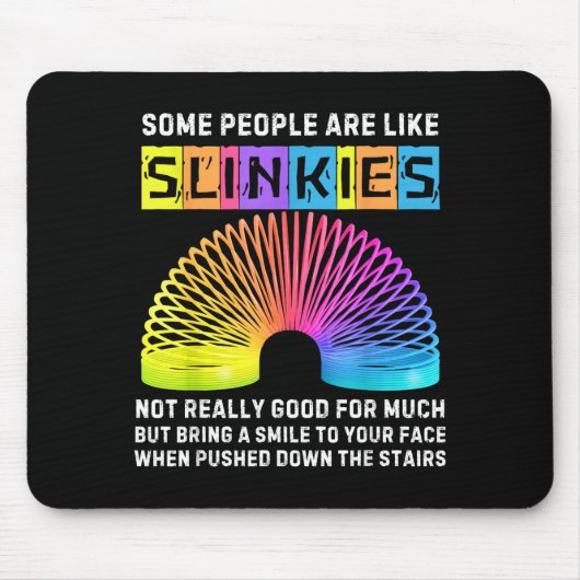 Some People Are Like Slinkies Funny Men &amp; Wome マウスパッド (正面)