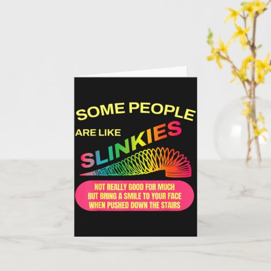 Some People Are Like Slinkies Funny Sarcastic Gift カード (黄色い花)