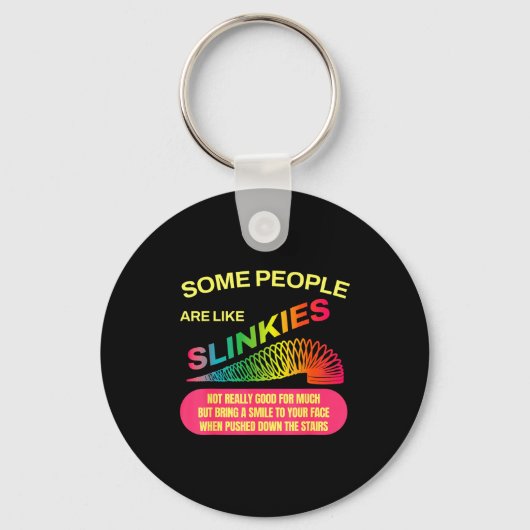 Some People Are Like Slinkies Funny Sarcastic Gift キーホルダー (正面)