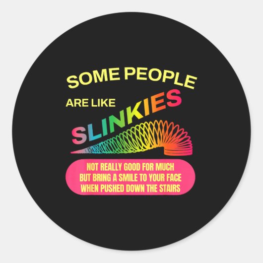 Some People Are Like Slinkies Funny Sarcastic Gift ラウンドシール (正面)