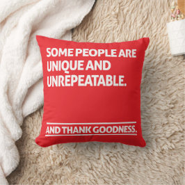 Some people are unique and unrepeatable クッション