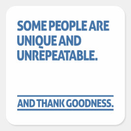 Some people are unique and unrepeatable スクエアシール