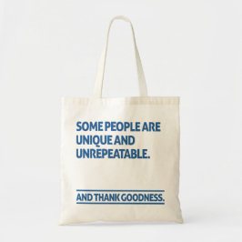 Some people are unique and unrepeatable トートバッグ