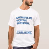 Some people are unique and unrepeatable tシャツ (正面)