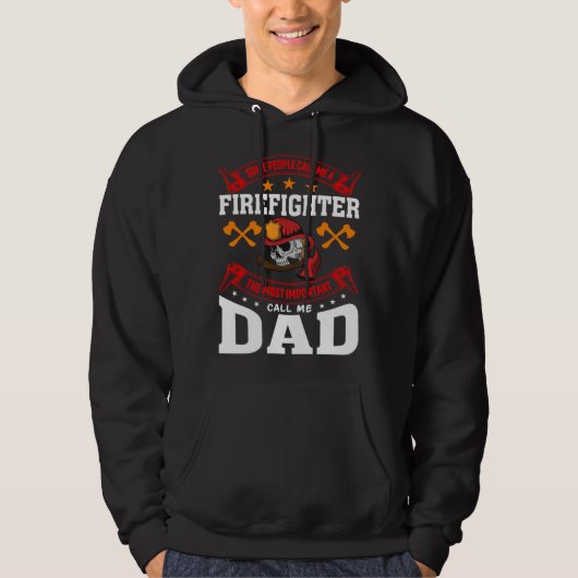 Some People Call Me A Firefighter Firefighter Dad  パーカ (正面)