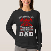 Some People Call Me A Firefighter Firefighter Dad Tシャツ (正面)