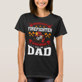 Some People Call Me A Firefighter Firefighter Dad Tシャツ (正面)