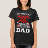Some People Call Me A Firefighter Firefighter Dad Tシャツ (正面)