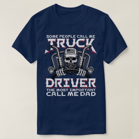 Some People Call Me Truck Driver Trucker Diesel Da Tシャツ (デザイン正面)