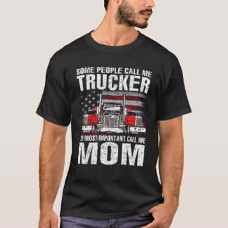 Some People Call Me Trucker Mom Tシャツ