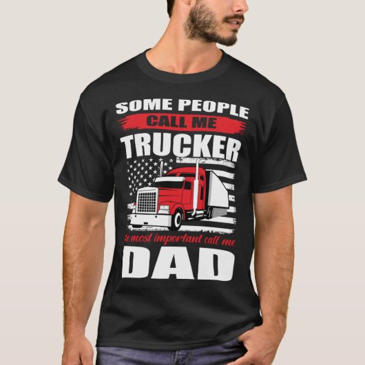 Some People Call me Trucker The Most Important Cal Tシャツ (正面)