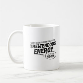 Some People Expend Tremendous Energy コーヒーマグカップ