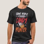 Some people just call me candy hunter tシャツ (正面)