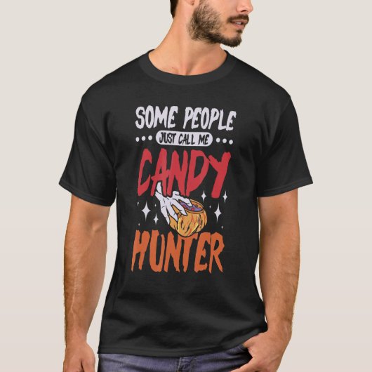 Some people just call me candy hunter tシャツ (正面)