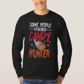 Some people just call me candy hunter tシャツ (正面)