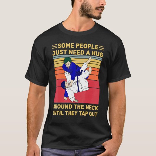 Some People Just Need A Hug  Brazilian Jiu Jitsu M Tシャツ (正面)