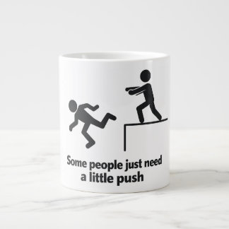 Some People Just Need A Little Push  ジャンボコーヒーマグカップ