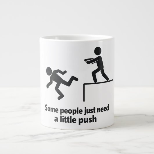Some People Just Need A Little Push  ジャンボコーヒーマグカップ (正面)