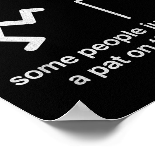 Some People Just Need A Pat On The Back Funny Sarc ポスター (角)