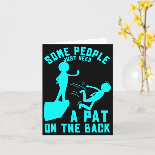 Some People Just Need A Pat On The Back Sarcastic  カード (黄色い花)