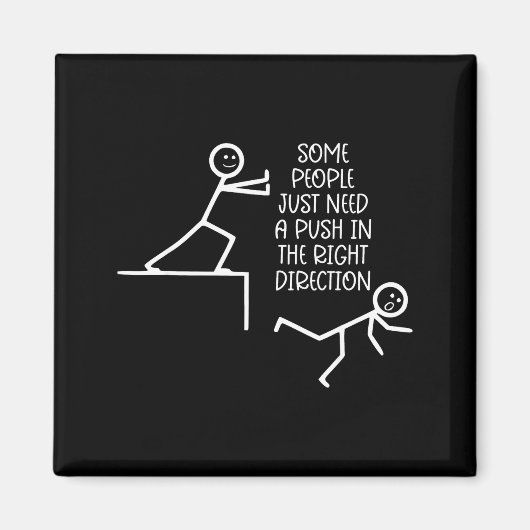 Some People Just Need A Push In The Right Directio マグネット (正面)