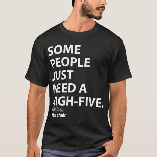Some people need a highfive in the face friend boy tシャツ (正面)
