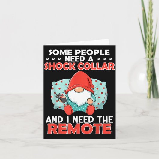 Some People Need A Shock Collar And I Need The Rem カード (正面)