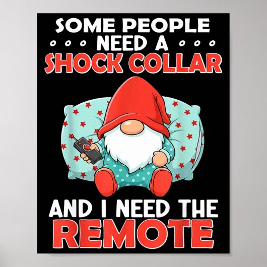 Some People Need A Shock Collar And I Need The Rem ポスター (正面)