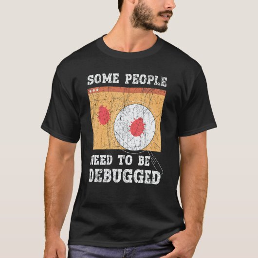 Some People Need To Be Debugged Information Techno Tシャツ (正面)