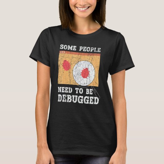 Some People Need To Be Debugged Information Techno Tシャツ (正面)