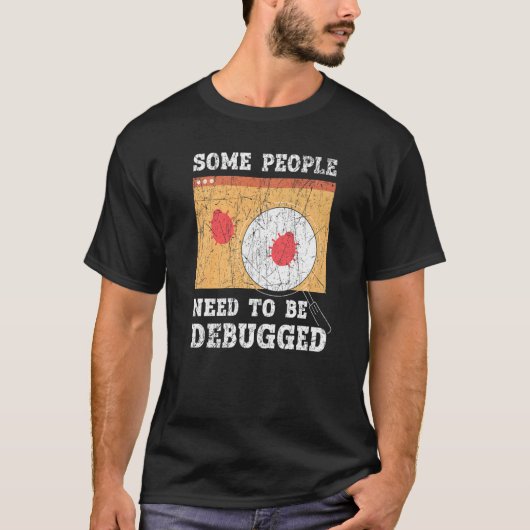 Some People Need To Be Debugged Information Techno Tシャツ (正面)