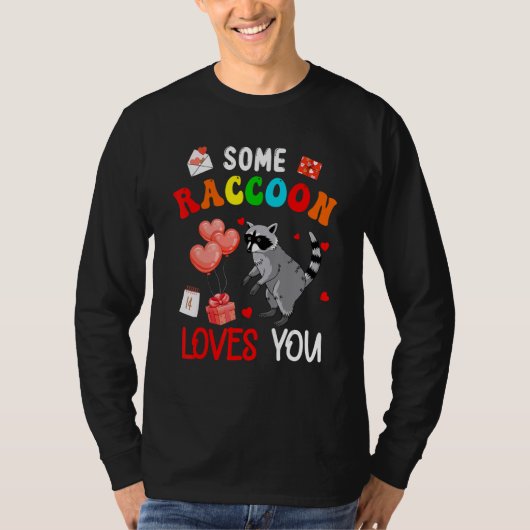 Some Raccoon Loves You Valentine's Day Animal Tシャツ (正面)