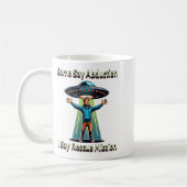 Some Say Abduction I Saw Rescue Funny Ufo  コーヒーマグカップ (左)