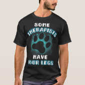 Some Therapists Have Four Legs Pet Shirt Tシャツ (正面)