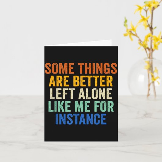 Some Things Are Better Left Alone Like Me For Inst カード (黄色い花)