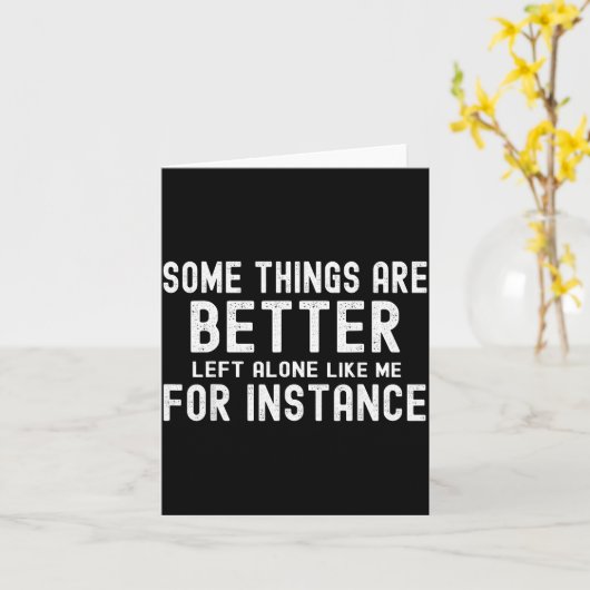 Some Things Are Better Left Alone Like Me For Inst カード (黄色い花)